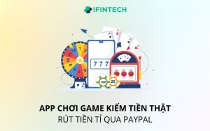 app chơi game kiếm tiền thật