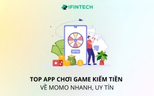 app chơi game kiếm tiền về momo