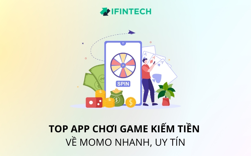 app chơi game kiếm tiền về momo