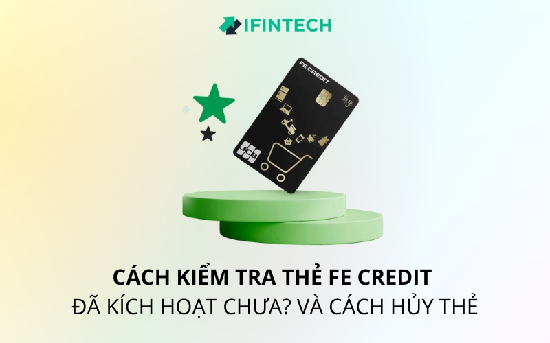 cách kiểm tra thẻ fe credit đã kích hoạt hay chưa