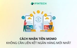 cách nhận tiền momo khôn cần liên kết ngân hàng