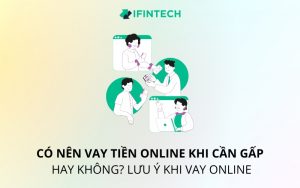 có nên vay tiền online khi cần gấp