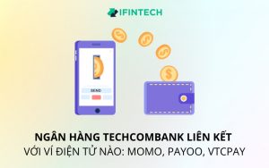 ngân hàng techcombank liên kết với ví điện tử nào