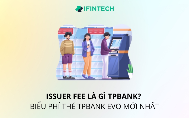 issuer fee là gì tpbank