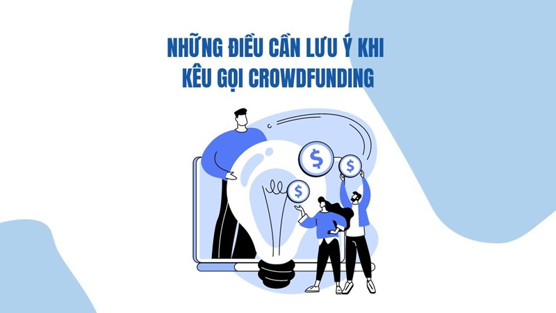 lưu ý khi kêu gọi crowdfunding
