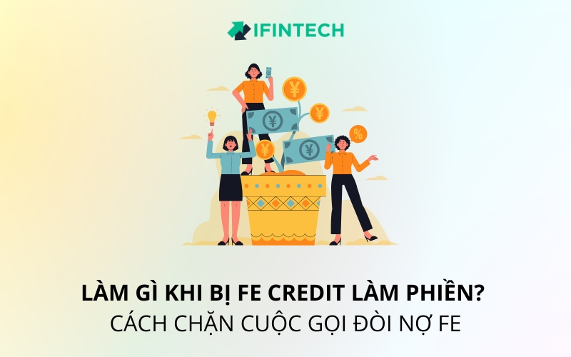 làm gì khi bị fe credit làm phiền