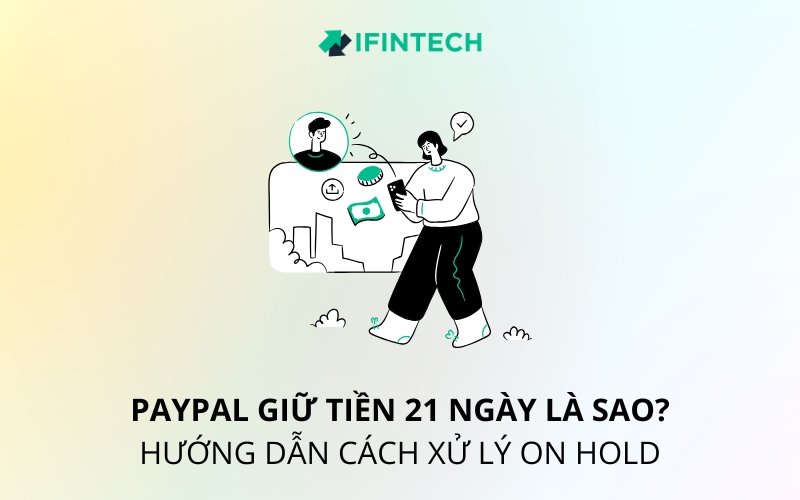 paypal giữ tiền 21 ngày