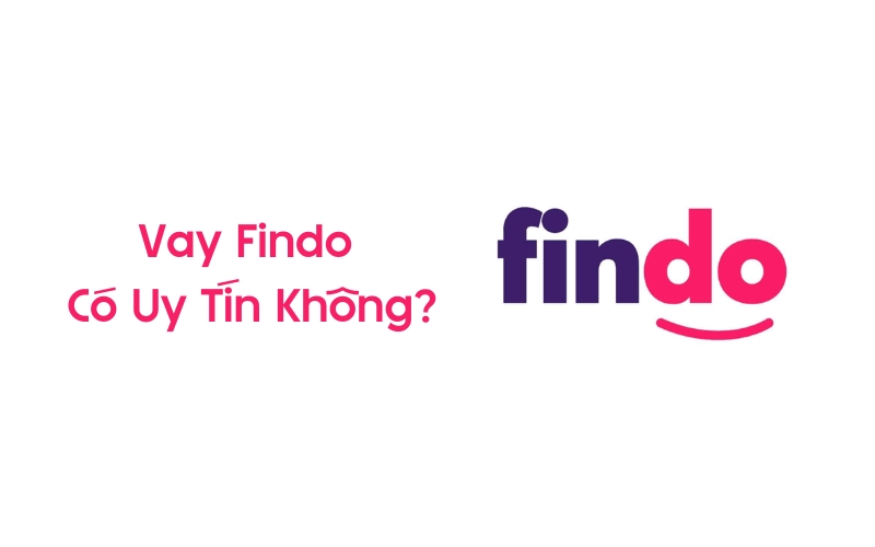 vay findo có uy tín không