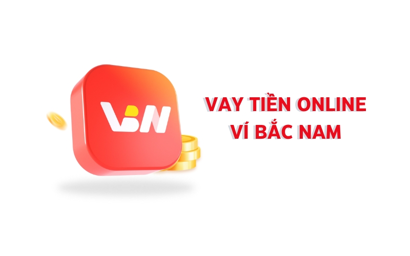 vay tiền online ví bắc nam là gì