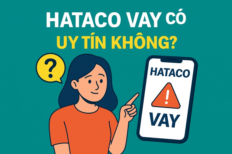 hataco vay có uy tín không