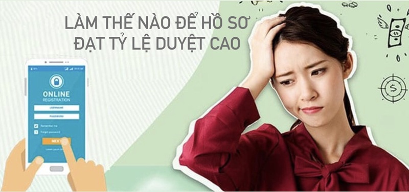 làm thế nào duyệt hồ sơ vay
